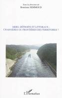 Mers, détroits et littoraux : charnières ou frontières des territoires ?