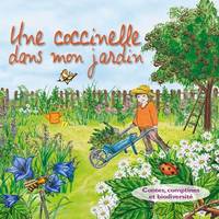 UNE COCCINELLE DANS TON JARDIN : CONTES, COMPTINES