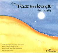 Tazankadt la gazelle, À partir de 6 ans