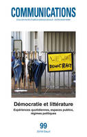 Communications, n° 99 Démocratie et littérature, Expériences quotidiennes, espaces publics, régimes politiques