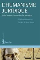 L'humanisme juridique, Droits national, international et européen