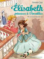 Élisabeth, princesse à Versailles, 10, Elisabeth T10 Le Courrier du roi, Elisabeth, princesse à Versailles - tome 10