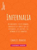 Infernalia, ou anecdotes, petits romans, nouvelles et contes sur les revenants, les spectres, les démons et les vampires
