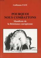 Pourquoi nous combattons Manifeste de la résistance européenne, manifeste de la résistance européenne