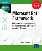 Microsoft Bot Framework - Maîtrisez le développement de chatbots avec les services cognitifs d'Azure