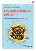 Les pédagogies Freinet, Origines, valeurs et outils pour tous