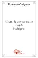 Album de vers nouveaux suivi de Madrigaux