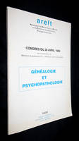 Généalogie et Psychopathologie : Congrès du 20 avril 1989