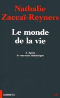 Le monde de la vie., III, Après le tournant sémiotique, Le monde de la vie - tome 3 Le monde de la vie