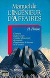 Manuel de l'ingénieur d'affaires, comment étudier, vendre et réaliser efficacement des contrats d'équipements, de travaux ou de services