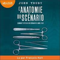 L'anatomie du scénario : comment devenir un scénariste hors-pair