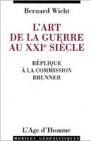 L'art de la guerre au XXIe siècle - réplique à la commmission Brunner, réplique à la commmission Brunner