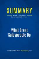 Summary: What Great Salespeople Do, Review and Analysis of Bosworth and Zoldan's Book