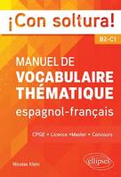 ¡Con soltura! Manuel de vocabulaire thématique espagnol-français B2-C1, CPGE, Licence, Master, Concours