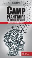 Camp planétaire : un danger bien réel - Organisons la révolte !, Organisons la révolte !