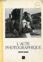 L'acte photographique et autres essais - Collection nathan-université série cinéma et image.