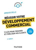 Réussir votre développement commercial - 4e éd. - Prix DCF du Livre - 2022, Comment trouver et fidéliser vos clients