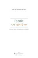 L'école de Genève, Histoire, geste et imagination critiques