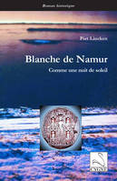 Blanche de Namur, Comme une nuit de soleil