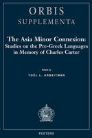 THE ASIA MINOR CONNEXION STUDIES ON PRE-GREEK LANGUAGES IN MEMORY OF CHARLES CARTER