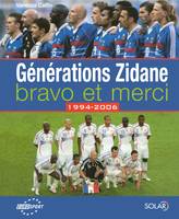 Générations Zidane : Bravo et merci, bravo et merci, 1994-2006