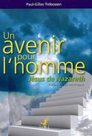 L'avenir de l'homme, Jésus de Nazareth