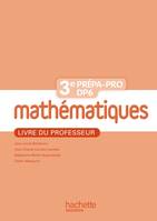 Mathématiques 3e Prépa-Pro/DP6 - Livre professeur - Ed. 2012