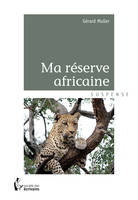 Ma réserve africaine