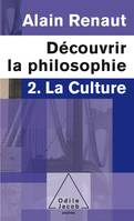 2, La Culture (Découvrir la philosophie,2), 2. La Culture