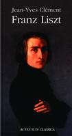 Franz Liszt, ou La Dispersion magnifique