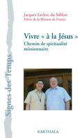 Vivre à la Jésus - un chemin de spiritualité missionnaire