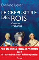 Le crépuscule des rois, Chronique, 1757-1789