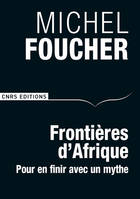 Frontières d'Afrique. Pour en finir avec un mythe, Pour en finir avec un mythe