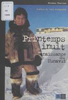 Printemps inuit, naissance du Nunavut