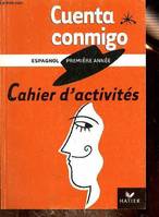 Cuenta Conmigo Espagnol 1re année - Cahier d'activités, éd. 2002