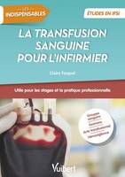 La transfusion sanguine pour l'infirmier, Évaluation de l'UE 4.4 S4 - Stages - Pratique professionnelle