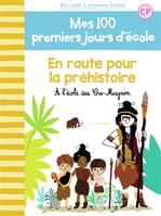 Mes 100 premiers jours d'école, CP, 12, Mes 100 premiers jours d'école / En route vers la préhistoire : à l'école des Cro-Magnon / Premières, À l’école des Cro-Magnon