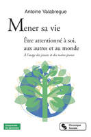 Mener sa vie, Être attentionné à soi, aux autres et au monde