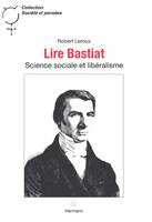 Lire Bastiat, Science sociale et libéralisme