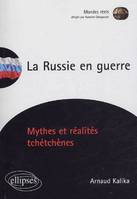 La Russie en guerre - Mythes et réalités tchétchènes, mythes et réalités tchétchènes