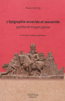 L'épigraphie arsacide et sassanide, Parthe et moyen perse