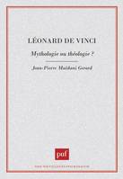 Léonard de Vinci, Mythologie ou théologie ?