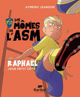 Les mômes de l'ASM - Raphaël jou, Les mômes de l'ASM - Raphaël joue petit côté