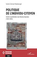 Politique de l'individu-citoyen, Contre la pénétration des théories fascistes (1922-2022)