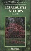 Les arbustes à fleurs du jardin