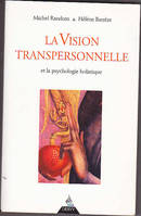 La vision transpersonnelle et la psychologie holistique