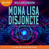 Mona Lisa disjoncte, Trilogie de la cité tentaculaire, tome 3