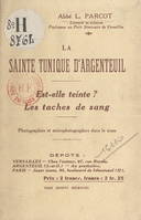 La Sainte Tunique d'Argenteuil : est-elle teinte, les taches de sang ?, Photographies et microphotographies dans le texte
