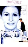 COUP DE FOUDRE A NOTHING HILL. D'après un scénario de Richard Curtis