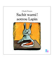 Sachit warni ! aotrou lapin